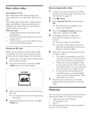 Page 3232
Rent and play online video
1 Connect your home theater to the home 
network	a nd	i nternet	( see	‘ Computers	a nd	th

e
	I
 nternet’
	o
 n
	p
 age
	1
 7).
2 Press  (Home ).
3 Select  [browse Net TV] , and then press 
OK .
 » The online ser vices a

vailable in your 
countr y are displayed.
4 Press the Navigation buttons  t o go to a 
video store, and then press OK .
5 If prompted, follow the video store 
i
nstructions to register or log in to an 
account.
 » You see an option to rent videos.
 »If you...