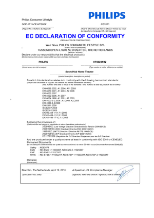 Page 50Philips Consumer Lifestyle 
SGP-1115-CE-HTS9241           CE2011 ..............................................................    ........................................................................................ 
(Report No. / Numéro du Rapport)  (Year in which the CE mark is affixed / Année au cours 
de laquelle le marquage CE a été apposé) 
EC DECLARATION OF CONFORMITY(DECLARATION DE CONFORMITE CE) 
We / Nous, PHILIPS CONSUMER LIFESTYLE B.V. (Name / Nom de l’entreprise) TUSSENDIEPEN 4, 9206 AD...