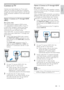 Page 1515
English
Option 2: Connect to TV through HDMI
Best quality video
If your T V is not HDMI ARC compliant, connect 
your home theater to the T V through a standard 
HDMI connection.
With a standard HDMI connection, you need an 
additional audio cable to play the audio from the 
T V
	t
hrough
	y
 our
	h
 ome
	t
 heater
	(
 see
	‘
 Connect
	au

dio
	f
 rom
	T
 V
	a
 nd
	o
 ther
	d
 evices’
	o
 n
	p
 age
	1
 6).
1 Using a High Speed HDMI cable, connect 
the HDMI OUT (ARC) connector on your 
home theater to...