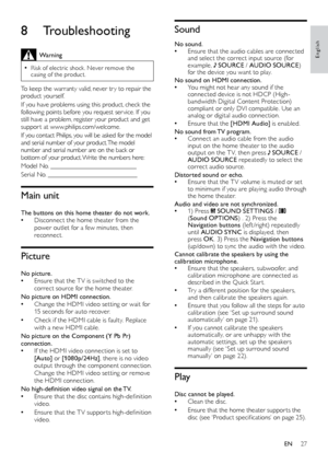 Page 2927
Sound
No sound. •En
sure that the audio cables are connected 
and select the correct input source (for 
example, 
 SOURCE  / AUDIO SOURCE ) 
for the device you want to play.
No sound on HDMI connection.
 • Y

ou might not hear any sound if the 
connected device is not HDCP (High-
bandwidth Digital Content Protection) 
compliant or only DVI compatible. Use an 
analog or digital audio connection.
 • E

nsure that the [HDM I Audio]  is enabled.
No sound from TV program.
 • Con

nect an audio cable from...