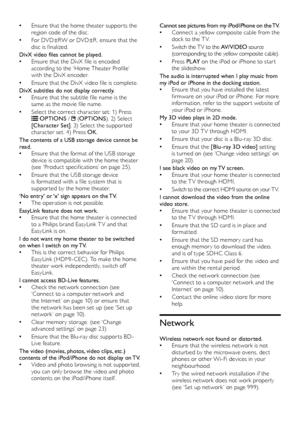 Page 3028
Cannot see pictures from my iPod/iPhone on the TV. •C
onnect a yellow composite cable from the 
dock to the T V.
 • S

witch the T V to the AV/ V I D E O  source 
(corresponding to the yellow composite cable).
 • P

ress P L AY  on the iPod or iPhone to star t 
the slideshow.
The audio is interrupted when I play music from 
my iPod or iPhone in the docking station.
 • E

nsure that you have installed the latest 
firmware
	 on 	 your 	 iPod 	 or 	 iPhone. 	 For 	 more 	
i

nformation, refer to the...