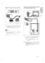 Page 13English
EN     13
Connect
Option 2: Connect to Scart socket 
SCART 
OUT
SCART
1 Connect a scart cable (supplied) from the 
SCART OUT socket on the junction box 
to the scart input socket on your TV.
   Tip
To listen to the audio output from your T V, press 
AUX /DI /MP3 LINK repeatedly until ‘AUX SCART’ 
is displayed on the display panel.  
This type of connec tions provide good pic ture 
quality.•
•
Connect junction box
TO JUNCTION
BOX
TO 
MAIN
UNIT
TO 
SUBWOOFER
1
2
1 Unwind the DC cable from the main...