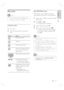 Page 29English
EN     29
Play
Play music
 Note
For some commercial audio disc, playback may 
resume from the point where it was last stopped. To 
star t playback from ﬁ rst track, press í.•
Control a track
1 Play a track.
2 Use the remote control to control the 
track. 
Button Action
Pause/ resume play.
Stop play.
Jump to the next track.
Return to the beginning of the 
current track or jump to the 
previous track.
Direct input the track number.
m  MSearch backward/ forward.
To change search speed, 
press this...