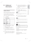 Page 45English
EN     45
Additional information
8 Additional 
information
Update software
Philips provides software updates to ensure that 
this unit is compatible with the newest formats.  
To check the updates, compare the current 
software version of this unit with the latest 
software version available at the Philips website.
1 Press OPTIONS.
Preference Setup
Parental
PBC Disc Menu
Password
DivX Subtitle
Version Info
Default MP3/JPEG Nav
2 Select [ Preference Setup ] > [ Version 
Info ], then press OK.
3...