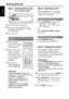 Page 14English
14
Step 1:Inserting batteries into
the remote control
1
3
2
1Open the battery compartment.
2Insert two batteries type R06 or AA,
following the indications (+-) inside
the compartment.
3Close the cover.
Using the remote control to operate
the system
1Aim the remote
control directly at the
remote sensor (iR) on
the front panel.
2Select the source you
wish to control by
pressing one of the
source select buttons
on the remote control
(for example TV,
TUNER).
3Then select the
desired function (for...