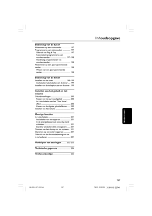 Page 2167
Nederlands
3139 115 22741
Bediening van de tuner
Afstemmen op een radiozender ................... 197
Programmeren van radiozenders ................. 197
Gebruik van Plug & Play ............................... 197
Automatisch programmeren van
voorkeurzenders ................................... 197–198
Handmatig programmeren van
voorkeurzenders ............................................ 198
Afstemmen op een geprogrammeerde
zender ................................................................. 198...