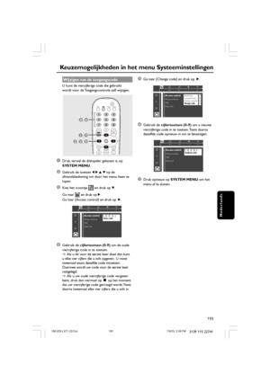 Page 28193
Nederlands
3139 115 22741
Wijzigen van de toegangscode
U kunt de viercijferige code die gebruikt
wordt voor de Toegangscontrole zelf wijzigen.
35,
7
2,
46,
1,
1Druk, terwijl de diskspeler gekozen is, op
SYSTEM MENU.
2Gebruik de toetsen 1 2 3 4 op de
afstandsbediening om door het menu heen te
lopen.
3Kies het icoontje  en druk op 4.
Ga naar 
 en druk op 2.
Ga naar {Access control} en druk op  2.
1en1enst 1
Access controlStatus window
PBC
 
Help text[   ] [   ] [   ] [   ]
Enter code
4Gebruik de...