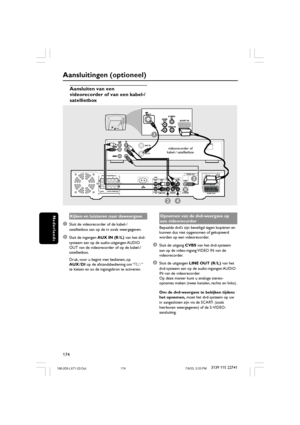 Page 9174
Nederlands
3139 115 22741
Aansluitingen (optioneel)
Aansluiten van een
videorecorder of van een kabel-/
satellietbox
AUDIO 
OUTS-VIDEO
IN
VIDEO INSCART IN
AUDIO 
OUTS-VIDEO
IN
VIDEO IN
1
ANT IN
TO TV
~ AC MAINS
SCART IN
LC RSLSR++
MW
FM/MW
ANTENNA
FM 75 Ω
SCART OUTS-VIDEO
CVBS
VIDEO OUT
AUDIO
AUX
INTV
INLINE
OUTDIGITAL
OUTCENTER
OUT
DIGITAL
IN
WOOFER
LINE OUTSURROUND FRONT CENTER
SPEAKER SYSTEMS (8Ω)CDR
24
3
Kijken en luisteren naar deweergave
1Sluit de videorecorder of de kabel-/
satellietbox aan op...