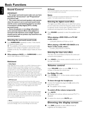 Page 1818
English
Sound Control
IMPORTANT!
– For proper surround sound, make sure you have
followed the “Connections” and “Preparations”
procedures fully.
– The centre and surround speakers only operate
when the system is set to surround sound mode
and the source material being played is recorded
or broadcast in Dolby Digital, DTS or Dolby
surround sound.
– Stereo broadcasts or recordings will produce
some surround channel effects when played in a
surround mode. However, mono (single channel
sound) sources will...