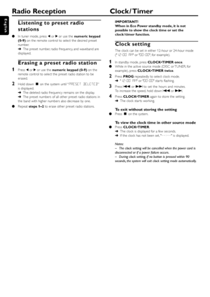 Page 2626
English
IMPORTANT!
When in Eco Power standby mode, it is not
possible to show the clock time or set the
clock / timer function.
Clock setting
The clock can be set in either 12-hour or 24-hour mode
(12:00 AM or 00:00, for example).
1In standby mode, press CLOCK•TIMER once.
While in the active source mode (DISC or TUNER, for
example), press CLOCK•TIMER twice.
2Press PROG repeatedly to select clock mode.
➜12:00 AM or 00:00 star ts flashing.
3Press S or T to set the hours and minutes.
To increase the...