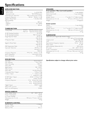Page 2828
English
AMPLIFIER SECTION
Output power
  Stereo mode ....................................................................................   2 x 40 W RMS
  Surround mode ....................................................................   40 W RMS/channel
Total Harmonic Distor tion ............................... 10% at rated power (1 kHz)
Frequency Response .................................................. 100 Hz – 30 kHz / ±3 dB
Signal-to-Noise Ratio...
