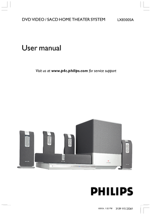 Page 11
3139 115 23261
DVD VIDEO / SACD HOME THEATER SYSTEMLX8300SA
User manual
Visit us at www.p4c.philips.com  for service support
001-047-LX83-22-Eng 6/9/04, 1:52 PM
1
 