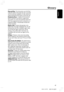 Page 47English
47
3139 115 23271
Plug and Play:  First time power up to the Tuner
mode, the system will prompt the user to proceed
with the automatic installation of radio stations by
simply pressing the PLAY button on the main unit.
Progressive Scan:  It displays all the horizontal
lines of a picture at one time, as a signal frame.
This system can convert the interlaced video from
DVD into progressive format for connection to a
progressive display.  It dramatically increases the
vertical resolution.
Region...