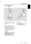 Page 9English
9
3139 115 23271
1You can attach the speakers directly to
their bases if you want to place them on
a flat surface.
OR
2You can choose to hang the speakers
(front and rear only) on the wall.  Attach
the supplied bracket firmly to the rear of
speakers using the supplied screws.  Then
mount a screw (not supplied) on the wall
where the speaker is to be hung and
hook the speaker securely onto the
mounted screw.
CAUTION!
You should get a qualified person to
attach the brackets to the wall.  DO
NOT do...