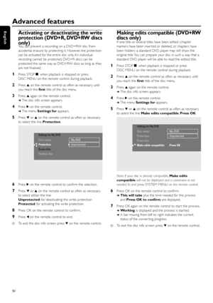 Page 50Activating or deactivating the write
protection (DVD+R, DVD+RW discs
only)
You can prevent a recording on a DVD+RW disc from
accidental erasure by protecting it. However, the protection
can be activated for the entire disc only. An individual
recording cannot be protected. DVD+R discs can be
protected the same way as DVD+RW discs as long as they
are not ﬁnalised.
1Press STOPÇwhen playback is stopped or press
DISC MENU on the remote control during playback.
2Press 3on the remote control as often as...