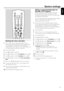 Page 23Setting the time and date
1Switch your TV set on. If necessar y set the TV to the
correct audio/video channel for the DVD recorder system.
Such channels may be called AUX or AUXILIARY IN,
AUDIO/VIDEO or A/V IN, EXT1, EXT2 or EXTERNAL IN,
etc. These channels are often near channel 00.
2Press SYSTEM MENU.
3Press 1repeatedly to select A.
4Press 4repeatedly to select yInstallation, then press 2.
5Press 4repeatedly to select Time/Date, then press 2.
6Press 4repeatedly to select either Time,Year,Monthor
Date....