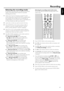 Page 41Selecting the recording mode
By selecting a recording mode, you determine the picture
quality of recordings and the maximum of possible
recording time on a disc.
1Switch your TV set on. If necessar y set the TV to the
correct audio/video channel for the DVD recorder system.
Such channels may be called AUX or AUXILIARY IN,
AUDIO/VIDEO or A/V IN, EXT1, EXT2 or EXTERNAL IN,
etc. These channels are often near channel 00.
2Load a disc on which you want to record in the tray.
3Press DVD/MON on the remote...