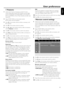 Page 57wFeatures
1Switch your TV set on. If necessar y set the TV to the
correct audio/video channel. Such channels may be called
AUX or AUXILIARY IN, AUDIO/VIDEO or A/V IN, EXT1,
EXT2 or EXTERNAL IN, etc. These channels are often near
channel 00.
2Press SYSTEM MENU on the remote control.
➜The system menu bar appears.
3Press 1on the remote control as often as necessar y until
Ais selected.
4Press 4on the remote control to conﬁrm.
5Press 4or 3on the remote control as often as necessar y
until wFeaturesis...