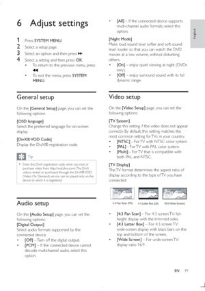 Page 1819
[All] – If the connected device suppor ts 
multi-channel audio formats, select this 
option.
[Night Mode]
Make loud sound level softer and soft sound 
level louder so that you can watch the DVD 
movies at a low volume, without disturbing 
others.
[On]