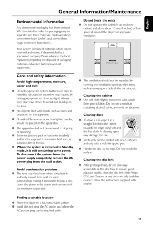 Page 11English
11
General Information/Maintenance
Environmental information
Any unnecessar y packaging has been omitted.
We have tried to make the packaging easy to
separate into three materials: cardboard (box),
polystyrene foam (buffer) and polyethylene
(bags, protective foam sheet).
Your system consists of materials which can be
recycled and reused if disassembled by a
specialised company. Please obser ve the local
regulations regarding the disposal of packaging
materials, exhausted batteries and old...