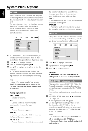 Page 3030
English
System Menu Options
RATING
Some DVDs may have a parental level assigned
to the complete disc or to cer tain scenes on the
disc. This feature lets you set a playback limitation
level.
The rating levels are from 1 to 8 and are countr y
dependent. You can prohibit the playing of
cer tain discs that are not suitable for your
children or have cer tain discs played with
alternative scenes.
●VCD, SVCD and CD have no level indication, so
parental control function has no effect on those
kinds of discs....