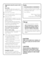 Page 22
Important notes for users in the
U.K.
Mains plug
This apparatus is fitted with an approved 13
Amp plug.  To change a fuse in this type of plug
proceed as follows:
1Remove fuse cover and fuse.
2Fix new fuse which should be a BS1362 5 Amp,
A.S.T.A. or BSI approved type .
3Refit the fuse cover.
If the fitted plug is not suitable for your socket
outlets, it should be cut off and an appropr iate
plug fitted in its place.
If the mains plug contains a fuse, this should
have a value of 5 Amp. If a plug without...