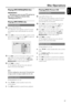 Page 27English
27
Disc Operations
Playing MP3/WMA/JPEG Disc
IMPORTANT!
–You have to turn on your TV and set to
the correct Video In channel. (See
Setting up the TV.)
Playing MP3/WMA disc
General operation
1Load an MP3/WMA disc.
➜A data disc menu appear s on the TV screen
and playback star ts automatically from the first
track.
2Press 22 to move to the album column on the
left of the TV screen, then use 5/4 to select an
album and press OK to open it.
       
3Press 33 to move to the track column on the
right of...