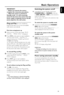 Page 19English
19
Basic Operations
IMPORTANT!
–Before you operate the system,
complete the connection procedures.
–When the system is switched to
Standby mode,  it is still consuming
power.To disconnect the system from the
power supply completely, reomve the AC
power plug from the wall socket.
Plug and Play (for tuner installlation)
Plug and Play allows you to store all available
radio stations automatically.
First time setup/power up
1When you turn on the main supply,  AUTO
INSTALL -  PRESS PLAY  is...