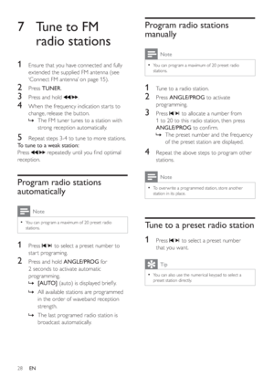 Page 2728
Program radio stations 
manually
Note
You can program a maximum of 20 preset radio •
stations.
1  Tune to a radio station.
2 Press  ANGLE/PROG to activate 
programming.
3 Press  / to allocate a number from 
1 to 20 to this radio station, then press 
ANGLE/PROG to conﬁ rm.
The preset number and the frequency  »
of the preset station are displayed.
4  Repeat the above steps to program other 
stations.
Note
To overwrite a programmed station, store another •
station in its place.
Tune to a preset radio...