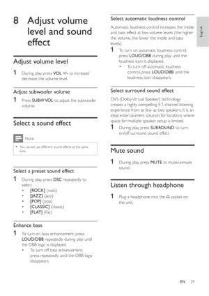 Page 2829
Select automatic loudness control
Automatic loudness control increases the treble 
and bass effect at low volume levels (the higher 
the volume, the lower the treble and bass 
levels).
1  To turn on automatic loudness control, 
pressLOUD/DBB during play until the 
loudness icon is displayed.
To turn off automatic loudness  •
control, press  LOUD/DBB until the 
loudness icon disappears.
Select surround sound effect
DVS (Dolby Vir tual Speaker) technology 
creates a highly compelling 5.1-channel...