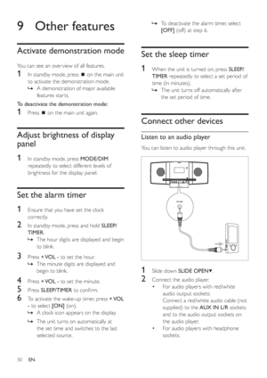 Page 2930
To deactivate the alarm timer, select  »
[OFF] (off) at step 6.
Set the sleep timer
1
  When the unit is turned on, press  SLEEP/
TIMER repeatedly to select a set period of 
time (in minutes).
The unit turns off automatically after  »
the set period of time.
Connect other devices
Listen to an audio player
You can listen to audio player through this unit.
1  Slide down  SLIDE OPEN.
2  Connect the audio player.
For audio players with red/white  •
audio output sockets:
Connect a red/white audio cable...