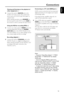 Page 13English
13
Connections
Viewing and listening to the playback of
other equipment A
●Connect the systems AUX IN jacks to the
AUDIO OUT jacks on the other audio/visual
device (such as a TV, VCR, Laser Disc player or
cassette deck).
Before star ting operation, press SOURCE on
the front panel to select AUX or press AUX on
the remote in order to activate the input source.
Using the VCR for recording DVDs B
●Connect one of the systems VIDEO jack to the
corresponding VIDEO IN jack and AUDIO
OUT L/R jacks to the...