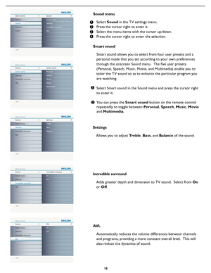 Page 24
18

Info
Sound Main ControlSmart sound45
Speech Music
Personal
Multimedia Movie
Incredible surround Settings
AVL Smart sound
Info
Sound Main Control
Settings43
Bass
Balance Treble
Incredible surround
Settings
AVL
Smart sound
Info
Sound Main Control
Incredible surround42
Off
On
Incredible surround
Settings
AVL
Smart sound
Info
Sound Main Control
AVL42
Off
On
Incredible
 surround
Settings
AVL
Smart sound
Info
Main Control
Sound44
Features
Install Incredible surround
Settings
AVL
Smart sound
Picture
Sound...