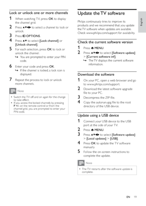 Page 2119
Update the TV software
Philips continuously tries to improve its 
products and we recommend that you update 
the TV software when updates are available. 
Check www.philips.com/suppor t for availability.
Check the current software version
1 Press  MENU. 
2 Press  to select [Software update] 
> [Current software inf ].
The TV displays the current software    »
information.
Download the software
1  On your PC , open a web browser and go 
to www.philips.com/support.
2  Download the latest sof tware...