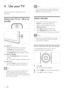 Page 1210
Note
If you cannot locate your remote control and   •
want to switch on the T V from standby, press 
P/CH +/- on the side of the T V.
Switch channels
Press  • P +/- on the remote control or 
P/CH +/- on the side of the T V.
Enter a channel number using the  • 
Numeric buttons.
Press  • OK to use the channel grid.
Press  • 
 BACK P/P on the remote 
control to return to the previous channel. 
Note
When you use a favourite list, you can only   •
select those channels in the list (see ‘Select a 
favourite...