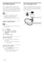 Page 3028
Use a Kensington lock
There is a Kensington security slot at the back 
of the TV. Prevent theft by looping a Kensington 
lock between the slot and a permanent object, 
such as a heavy table.
  
Use Philips EasyLink
Your T V suppor ts Philips EasyLink, which 
uses the HDMI CEC (Consumer Electronics 
Control) protocol. EasyLink-compliant devices 
that are connected through HDMI connectors 
can be controlled by a single remote control. 
Note
The EasyLink-compliant device must be   •
switched on and...