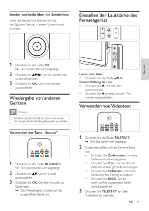 Page 1513
Einstellen der Lautstärke des 
Fernsehgeräts
 
  
Lauter oder leiser
Drücken Sie die Taste  • 
 +/-.
Stummschaltung ein / aus
Drücken Sie  • 
, um den Ton 
auszuschalten.
Drücken Sie  • 
 erneut, um den Ton 
wieder einzuschalten.
Verwenden von Videotext
  
1  Drücken Sie die Taste TELETEXT.
Die Star tseite wird angezeigt.   »
2  Folgendermaßen wählen Sie eine Seite 
aus:
Drücken Sie  • Zahlentasten, um eine 
Seitennummer einzugeben.
Drücken Sie  • P +/-, um die nächste 
oder die vorherige Seite...