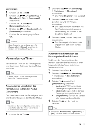 Page 3129
2 Drücken Sie , um [Einstellung] 
> [Funktionen] > [Sleeptimer] 
auszuwählen.
Das Menü    »[Sleeptimer] wird angezeigt.
3 Drücken Sie , um einen Wer t 
zwischen null und 180 Minuten 
auszuwählen. 
Der Sleeptimer kann in Schritten von    »
fünf Minuten eingestellt werden. In 
der Einstellung null Minuten ist der 
Sleeptimer deaktivier t.
4 Drücken Sie OK, um den Sleeptimer 
einzuschalten.
Das Fernsehgerät schaltet nach der    »
angegebenen Zeit in den Standby-
Modus.
Automatisches Einschalten des...