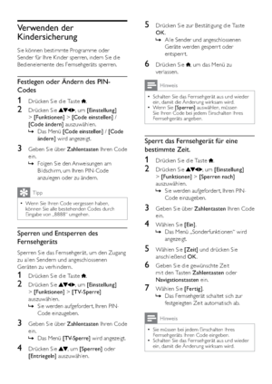 Page 3230
5  Drücken Sie zur Bestätigung die Taste 
OK.
Alle Sender und angeschlossenen    »
Geräte werden gesperr t oder 
entsperr t.
6 Drücken Sie , um das Menü zu 
verlassen.
Hinweis
Schalten Sie das Fernsehgerät aus und wieder   •ein, damit die Änderung wirksam wird.
Wenn Sie   •[Sperren] auswählen, müssen 
Sie Ihren Code bei jedem Einschalten Ihres 
Fernsehgeräts angeben.
Sperrt das Fernsehgerät für eine 
bestimmte Zeit.
1  Drücken Sie die Taste .
2 Drücken Sie , um [Einstellung] 
> [Funktionen] > [Sperren...