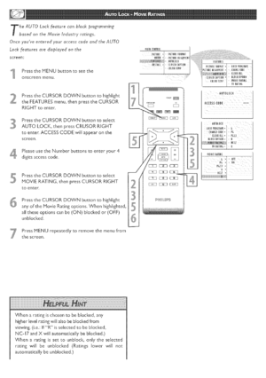 Page 22  
heAUTOLockfeaturecanblockprogramming 
basedontheMovieIndustryratings_ 
OnceyouveenteredyouraccesscodeandtheAUTO 
Lockfeaturesaredisplayedonthe 
screen: 
#lPressthePIENUbuttontoseethe 
Ot*}SCree_-}menu 
_resstheCURSORDOWNbuttontohighlight 
theFEATURESmenu,thenpresstheCURSOR 
RIGHTtoenter. 
!_PresstheCURSORDOWNbuttontoselect 
AUTOLOCK,thenpressCRUSORRIGHT 
toenter.ACCESSCODEwiltappearonthe 
screen. 
,PleaseusetheNumberbuttonstoenteryour4 
digitsaccesscode. 
PresstheCURSORDOWNbuttontoselect...