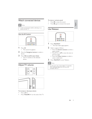 Page 129ENTo mute or unmute sound
Press  to mute the sound.
Press  again to restore the sound.
Use Teletext
1 Press TELETEXT.
The main index page appears.   »
2 Select a page as follows:
Press the Numeric buttons to enter a 
page number
Press P +/- or  to view the next or 
previous page
Press the Colour buttons to select a 
colour coded item
3 Press TELETEXT to exit Teletext.Note
For UK users only: Some digital TV channels   offer dedicated digital text services (for 
example, BBC1).vWatch connected...
