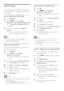 Page 2220
Lock the TV for a speciﬁc time
1 Press .
2 Press  to select [Setup] > 
[Features] > [Lock after].
You are prompted to enter your PIN    »
code.
3  Enter your code using Numeric buttons.
4 Select [On].
The feature menu appears.   »
5 Select [Time], then press OK.
6  Enter the time with the Numeric buttons 
or the Navigation buttons.
7 Select [Done]. 
The TV automatically switches off at    »
the speciﬁc time.
Note
You have to enter your code ever y time you   •turn on your T V.
Switch the T V off and...