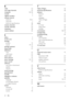 Page 4644
T
Table of Pages 16
technical speciﬁcations 38
teletext 
features 15
menu 15
subpages 15
Table of Pages  16
use 10
timer 
on timer  19
sleep timer  19
standby 19
transmission 38, 40
transporting 4
troubleshooting 40
TV lock 
lock channels  20
lock connected devices  20
PIN code  20
ratings lock  20
TV overview 7
U
universal access menu 15
USB 
disconnect USB  23
listen to music  23
update sof tware  24
view photos  22
V
video format 
technical speciﬁcations  38
volume 
adjust 10
automatic levelling...