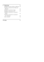 Page 42FR
9 Dépannage 42
Problèmes courants relatifs au téléviseur  42
Problèmes concernant les chaînes de 
télévision 42
Problèmes concernant l'image 43
Problèmes concernant le son 43
Problèmes concernant la connexion 
HDMI 43
Problèmes concernant la connexion 
d'un ordinateur 44
Nous contacter  44
10 Index 45
 