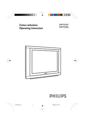 Page 1Colour television
Operating Instruction
Colour television
29PT5307
29PT5308
1-4_29PT5307_E09/20/04, 2:47 PM
1
 