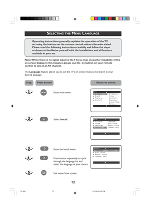 Page 1212
¸
Operating instructions generally explains the operation of the TV
set using the buttons on the remote control unless otherwise stated.
Please read the following instructions carefully and follow the steps
as shown to familiarise yourself with the installations and all features
available in your set.
Note: When there is no signal input to the TV, you may encounter instability of the
on screen display. In this instance, please use the v button on your remote
control to select an AV channel.
The...