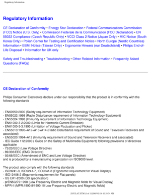 Page 71
Regulatory Information
Regulatory Information
CE Declaration of Conformity • Energy Star Declaration • Federal Communications Commission 
(FCC) Notice (U.S. Only) • Commission Federale de la Communication (FCC Declaration) • EN 
55022 Compliance (Czech Republic Only) • VCCI Class 2 Notice (Japan Only) • MIC Notice (South 
Korea Only) • Polish Center for Testing and Certification Notice • North Europe (Nordic Countries) 
Information • BSMI Notice (Taiwan Only) • Ergonomie Hinweis (nur Deutschland) •...