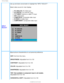 Page 33
On Screen Display
INPUT 
SELECTUse up and down arrow button to highlight the INPUT SELECT.
Select video source for main display:
l     PC ANALOG: PC VGA input
l     PC DIGITAL: PC DIGITAL input
l     TV TUNER: Antenna or cable TV input
l     EXT: Scart input
l     COMPOSITE: Composite video input
l     S-VIDEO: S-video input
l     COMPONENT: Component video input
 
 
Adjust picture characteristics to suit personal preference.
EXIT: Exit from this menu
BRIGHTNESS: Adjustable from 0 to 100
CONTRAST:...