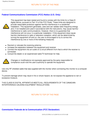 Page 73
Regulatory Information
RETURN TO TOP OF THE PAGE
Federal Communications Commission (FCC) Notice (U.S. Only)
This equipment has been tested and found to comply with the limits for a\
 Class B 
digital device, pursuant to Part 15 of the FCC Rules. These limits are d\
esigned to 
provide reasonable protection against harmful interference in a resident\
ial 
installation. This equipment generates, uses and can radiate radio frequ\
ency energy 
and, if not installed and used in accordance with the...