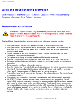 Page 2
Safety & Troubleshooting
Safety and Troubleshooting Information
Safety Precautions and Maintenance • Installation Locations • FAQs • Troubleshooting • 
Regulatory Information • Other Related Information
Safety precautions and maintenance 
WARNING: Use of controls, adjustments or procedures other than those 
specified in this documentation may result in exposure to shock, electri\
cal 
hazards and/or mechanical hazards. 
Read and follow these instructions when connecting and using your comput\
er...